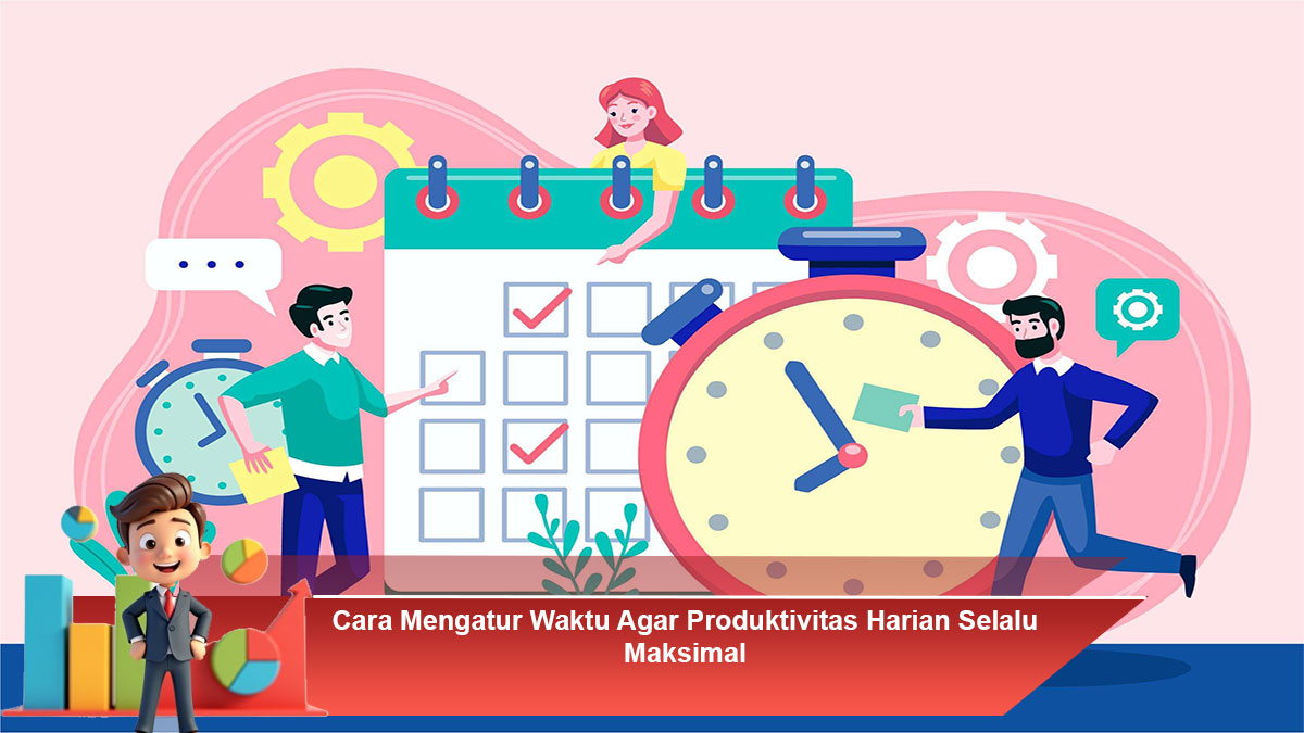 Cara-Mengatur-Waktu-Agar-Produktivitas-Harian-Selalu-Maksimal