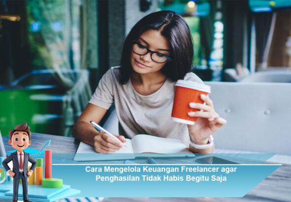 Cara-Mengelola-Keuangan-Freelancer-agar-Penghasilan-Tidak-Habis-Begitu-Saja