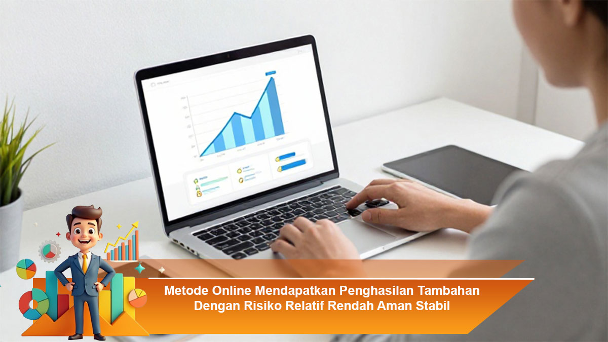 Metode-Online-Mendapatkan-Penghasilan-Tambahan-Dengan-Risiko-Relatif-Rendah-Aman-Stabil