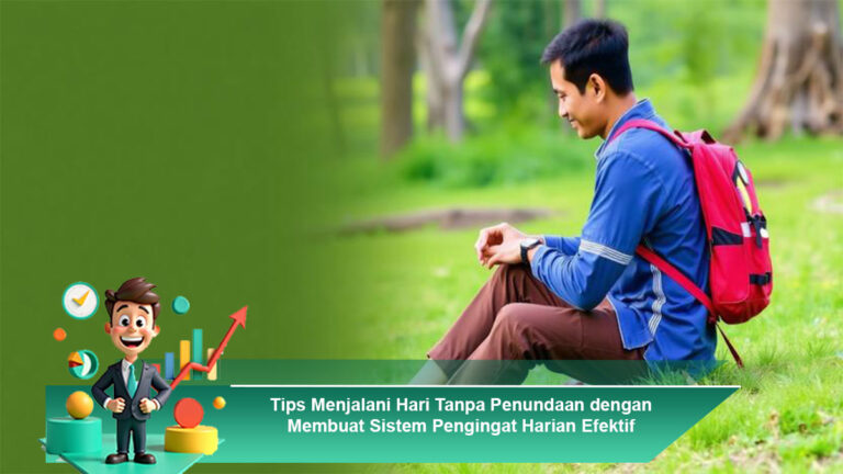Tips-Menjalani-Hari-Tanpa-Penundaan-dengan-Membuat-Sistem-Pengingat-Harian-Efektif