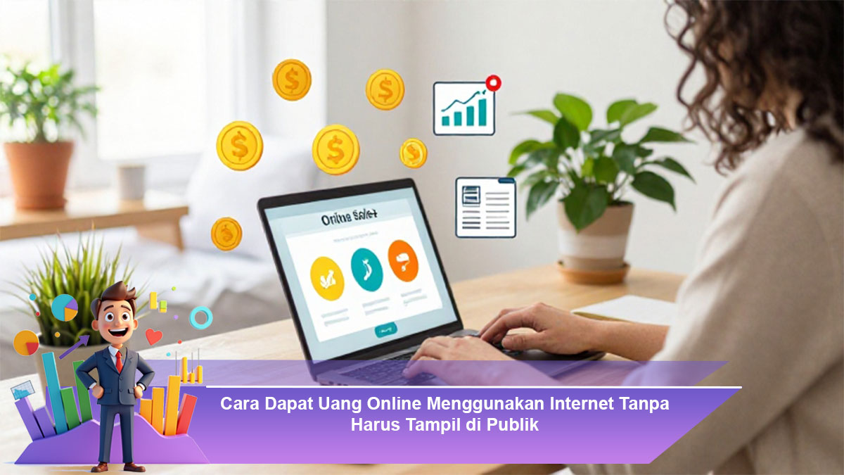 Cara-Dapat-Uang-Online-Menggunakan-Internet-Tanpa-Harus-Tampil-di-Publik