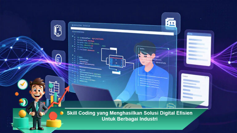 Skill-Coding-yang-Menghasilkan-Solusi-Digital-Efisien-Untuk-Berbagai-Industri